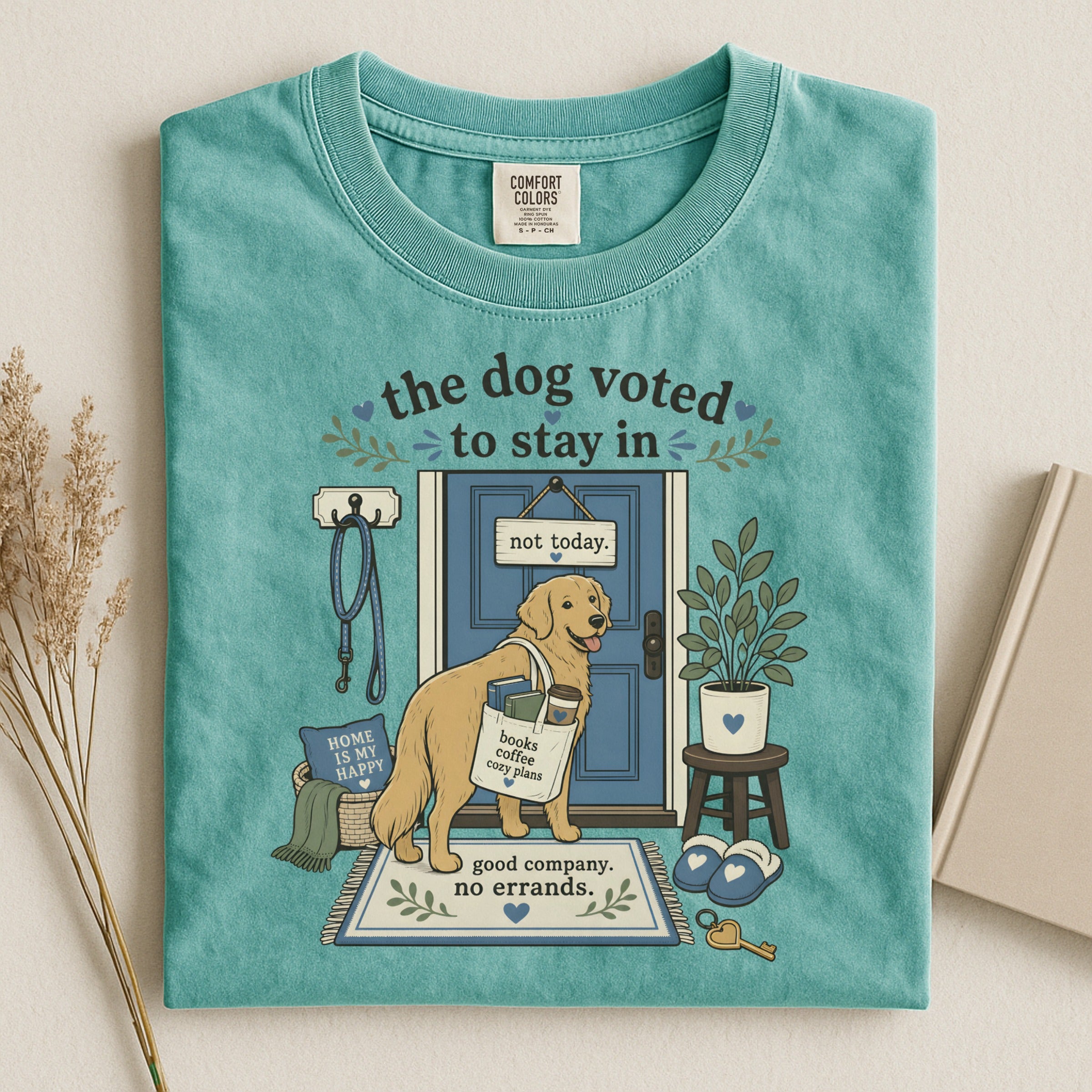 Dog Voted to Stay In T-Shirt — Cozy Homebody Graphic Tee