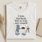 Couch Night T-Shirt — "I Was Invited But So Was My Couch" Cozy Graphic Tee