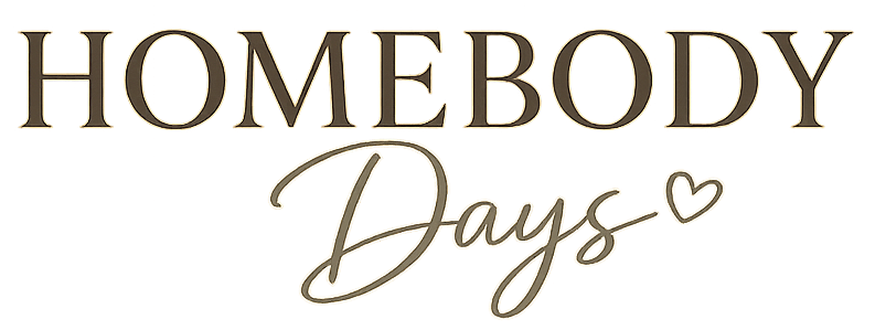 Homebody Days